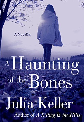 A Haunting of the Bones: A Bell Elkins Novella by Julia Keller