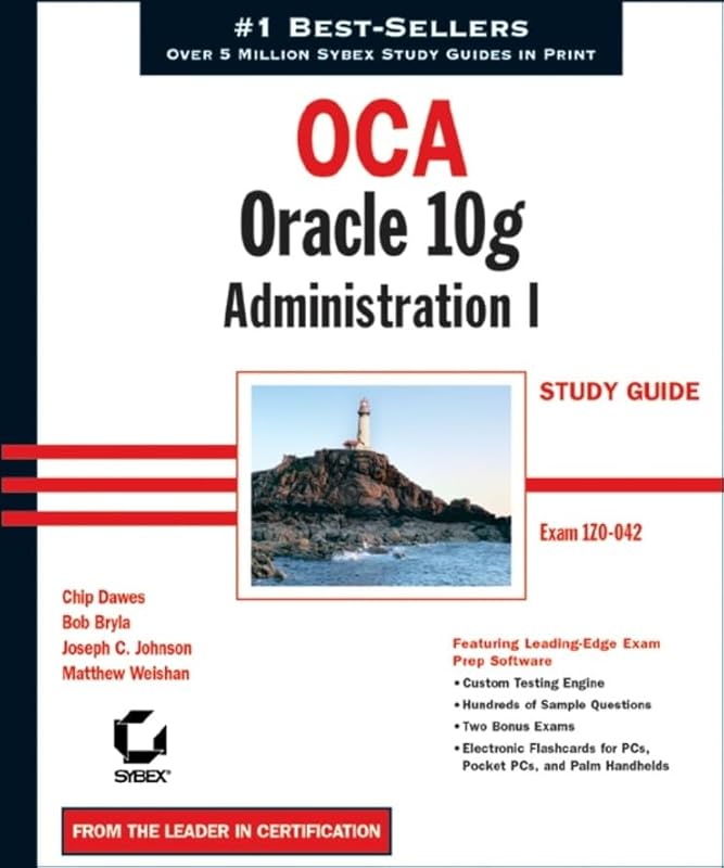 OCA: Oracle 10g Administration I Study Guide (1Z0-042) by Chip Dawes