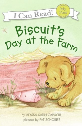 Biscuit's Day at the Farm (My First I Can Read) by Alyssa Satin Capucilli