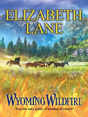 Wyoming Wildfire (Harlequin Historical) by Elizabeth Lane