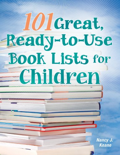 101 Great, Ready-to-Use Book Lists for Children by Nancy J. Keane
