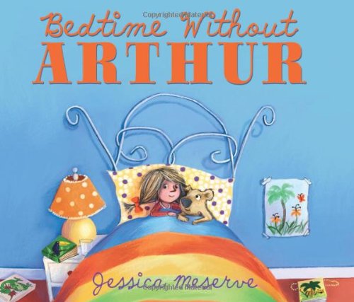 Bedtime Without Arthur by Jessica Meserve