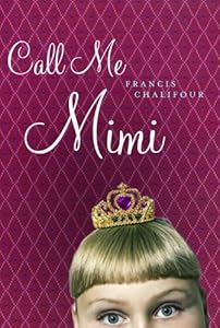 Call Me Mimi by Francis Chalifour