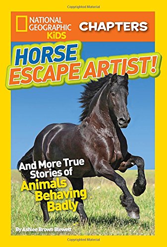 Horse escape artist! : and more true stories of animals behaving badly by Ashlee Brown Blewett
