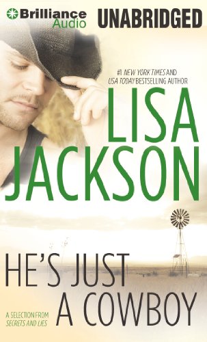 He's Just a Cowboy: A Selection from Secrets and Lies by Lisa Jackson