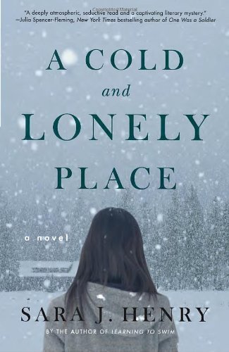 A Cold and Lonely Place: A Novel by Sara J. Henry