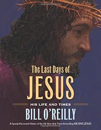 The Last Days of Jesus: His Life and Times
