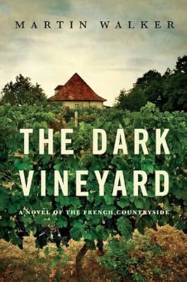 The Dark Vineyard: A Novel of the French Countryside