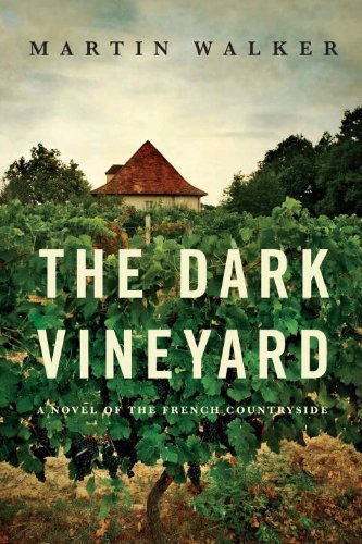 The Dark Vineyard: A Novel of the French Countryside by Martin Walker