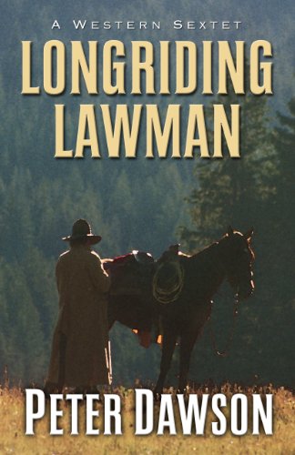 Longriding Lawman: A Western Sextet by Peter Dawson