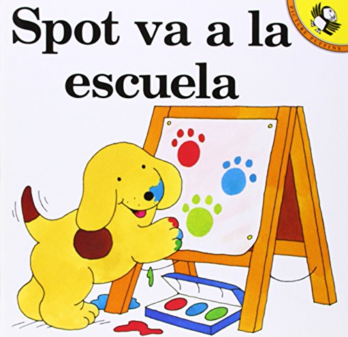 Spot va a la escuela (Spanish Edition)