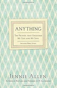 Anything: The Prayer That Unlocked My God and My Soul