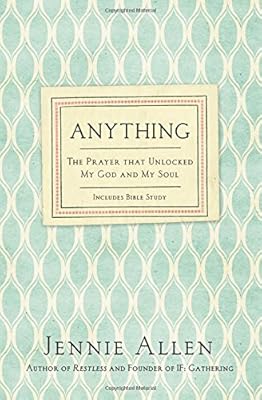 Anything: The Prayer That Unlocked My God and My Soul