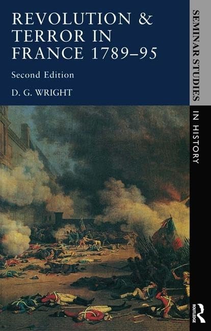 Revolution & Terror in France 1789 - 1795 (Seminar Studies) by D. G. Wright