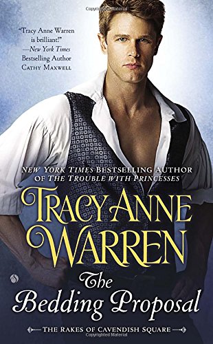 The Bedding Proposal: The Rakes of Cavendish Square by Tracy Anne Warren