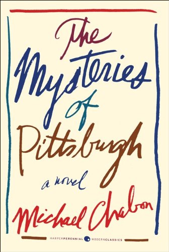 The Mysteries of Pittsburgh (P.S.) by Michael Chabon