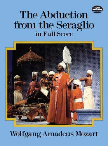 The Abduction from the Seraglio in Full Score by Wolfgang Amadeus Mozart