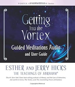Getting Into The Vortex: Guided Meditations Audio and User Guide