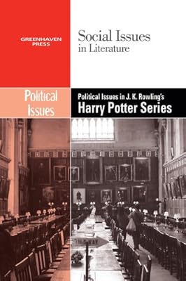 Political Issues in J. K. Rowling's Harry Potter Series (Social Issues in Literature)
