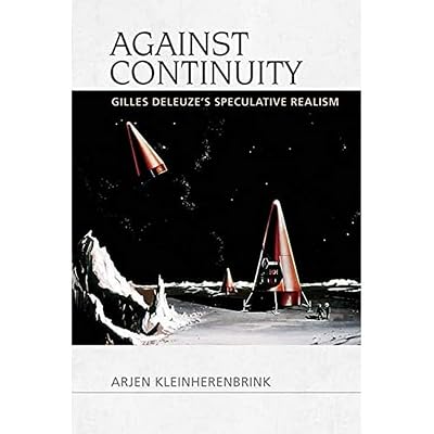 Against Continuity: Gilles Deleuze's Speculative Realism