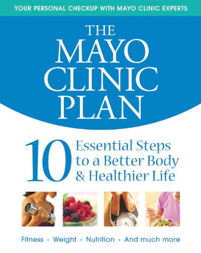 The Mayo Clinic Plan: 10 Steps to a Healthier Life for EveryBody! by Mayo Clinic