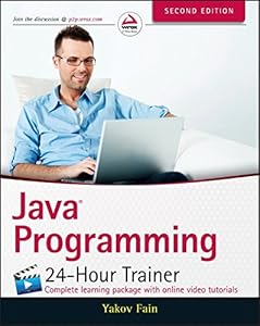 Java Programming 24-Hour Trainer by Yakov Fain