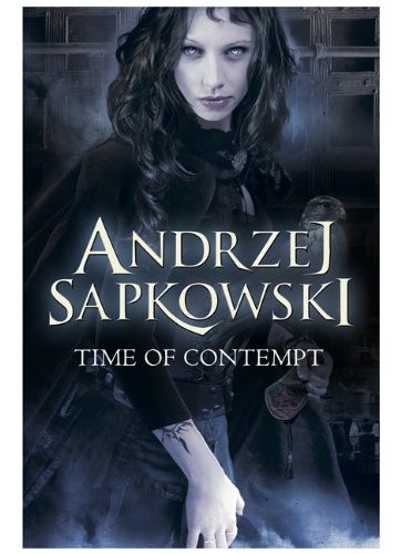 The Time of Contempt by Andrzej Sapkowski
