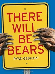There Will Be Bears by Ryan Gebhart