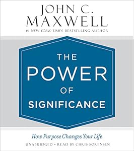 The Power of Significance: How Purpose Changes Your Life