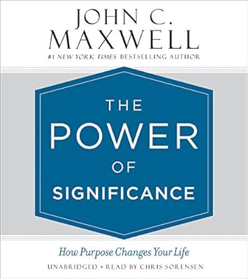 The Power of Significance: How Purpose Changes Your Life