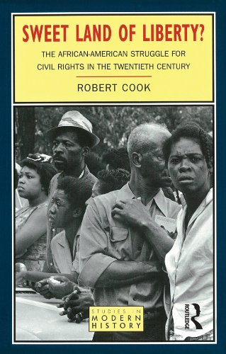 Sweet Land of Liberty?: The African-American Struggle for Civil Rights in the Twentieth Century (Studies In Modern History) by Robert Cook
