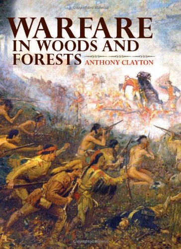 Warfare in Woods and Forests by Anthony Clayton