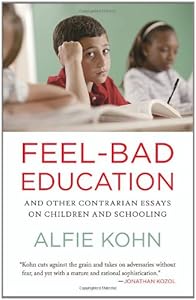 Feel-Bad Education: And Other Contrarian Essays on Children and Schooling