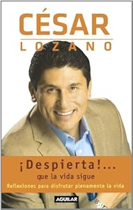 &iexcl;Despierta!... que la vida sigue by César Lozano