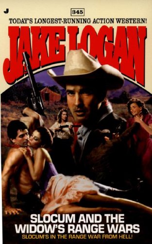 Slocum 345: Slocum and the Widow's Range Wars (Jake Logan) by Jake Logan