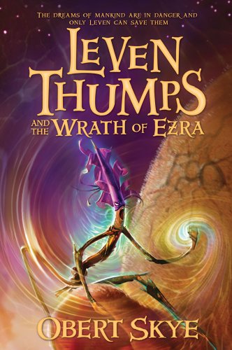 Leven Thumps And The Wrath Of Ezra by Obert Skye