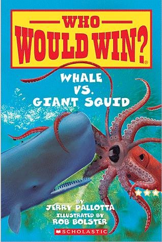 Who Would Win? Whale Vs. Giant Squid by Jerry Pallotta
