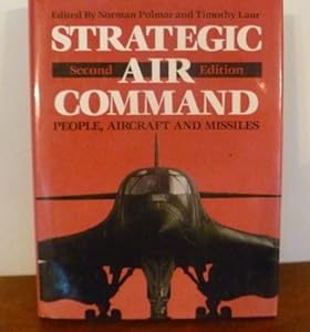 Strategic Air Command: People, Aircraft and Missiles