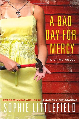 A Bad Day for Mercy: A Crime Novel by Sophie Littlefield