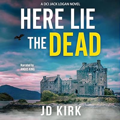 Here Lie the Dead: DCI Logan Crime Thrillers, Book 15