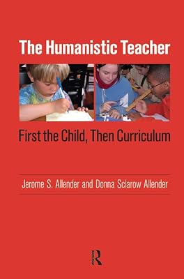 Humanistic Teacher: First the Child, Then Curriculum