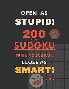 Open As Stupid Close As Smart!: 200 Easy Sudoku Puzzles Games Train Your Brain Vol 1 by David SK Moiren