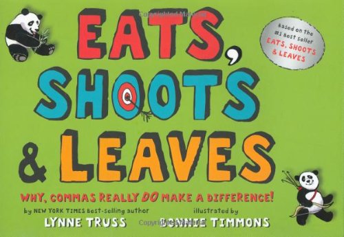 Eats, Shoots & Leaves: Why, Commas Really Do Make a Difference! by Lynne Truss