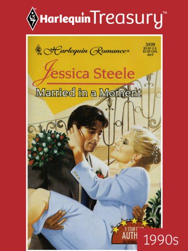 MARRIED IN A MOMENT (Whirlwind Weddings Book 10) by Jessica Steele