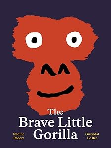 The Brave Little Gorilla: A Picture Book by Les Roberts