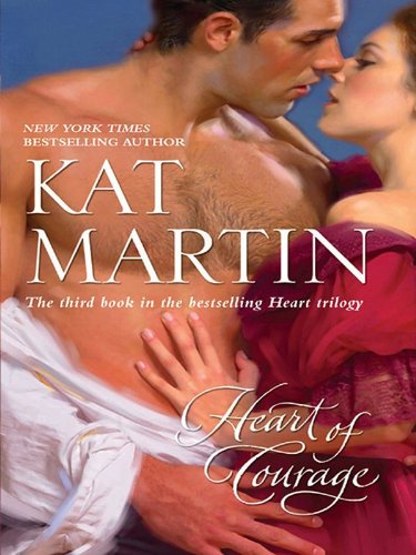 Heart of Courage (The Heart Trilogy) by Kat Martin
