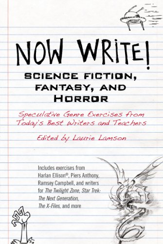 Now Write! Science Fiction, Fantasy and Horror: Speculative Genre Exercises from Today's Best Writers and Teachers by James Scott Bell