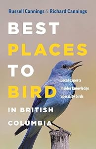 Best Places to Bird in British Columbia by Richard Cannings