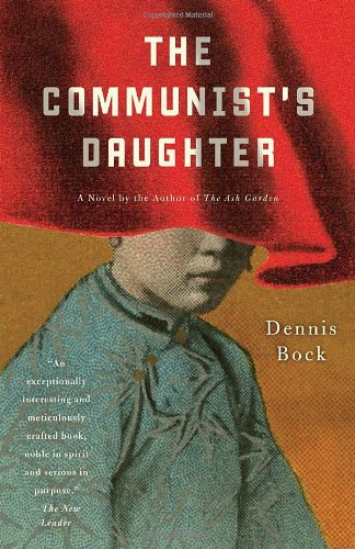 The Communist's Daughter (Vintage Contemporaries) by Dennis Bock