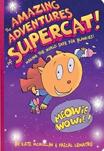 The Amazing Adventures of Supercat!: Making the World Safe for Blankies